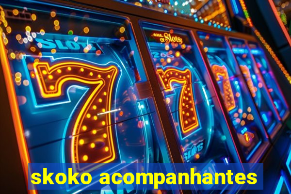 skoko acompanhantes